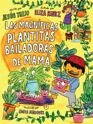 cover image of Las Magníficas Plantitas Bailadoras de Mamá (Mamá's Magnificent Dancing Plantita s)